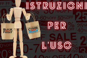Black Friday e Cyber Monday: ISTRUZIONI PER L’USO