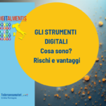 Gli Strumenti Digitali: una guida a rischi, vantaggi e diritti