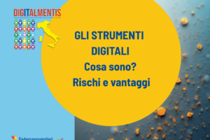 Gli Strumenti Digitali: una guida a rischi, vantaggi e diritti